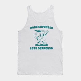 More Espresso Less Depresso Shirt, Funny Espresso Meme Tank Top